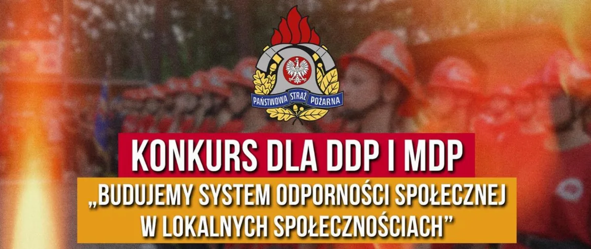 Konkurs dla dziecięcych i młodzieżowych Drużyn Pożarniczych: "Budujemy SYSTEM ODPORNOŚCI SPOŁECZNEJ w lokalnych społecznościach"